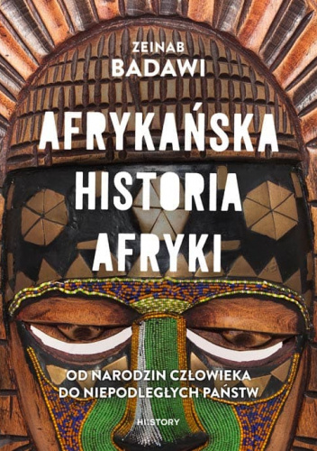 Afrykańska historia Afryki : od narodzin człowieka do niepo…