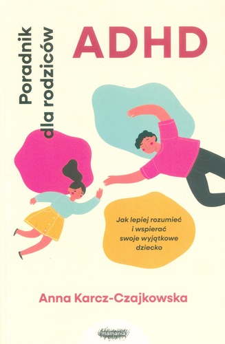 ADHD : poradnik dla rodziców