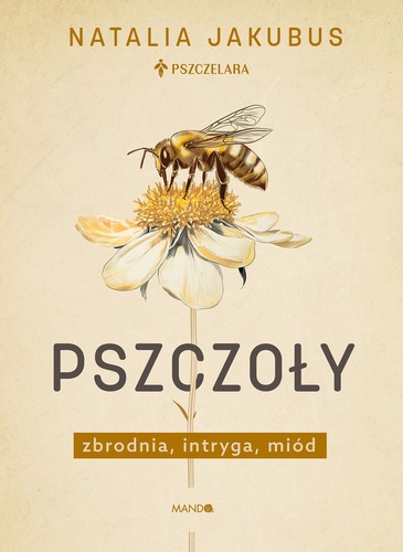 Pszczoły : zbrodnia, intryga, miód