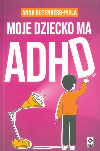 Moje dziecko ma ADHD
