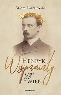 Henryk Wspaniały i jego wiek
