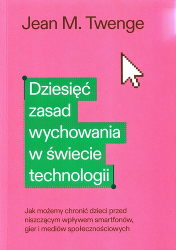 Dziesięć zasad wychowania w świecie technologii