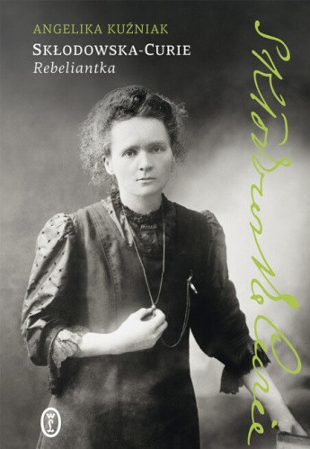 Skłodowska-Curie : rebeliantka
