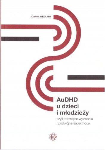 AuDHD u dzieci i młodzieży czyli podwójne wyzwania i podwój…