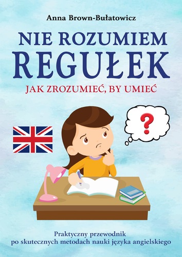 Nie rozumiem regułek : jak zrozumieć, by umieć